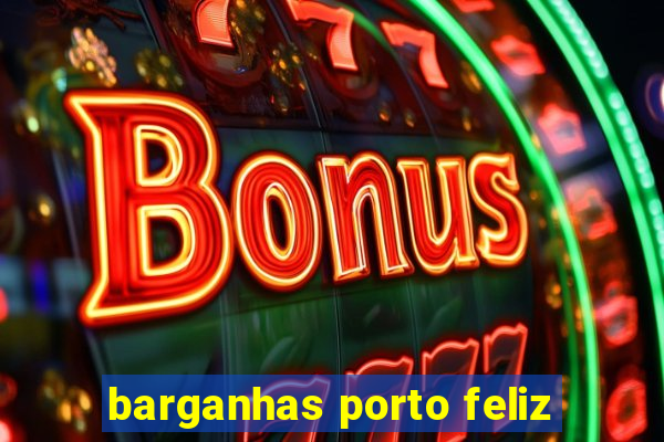 barganhas porto feliz